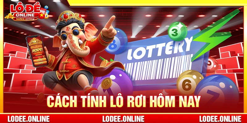 Cách tính lô rơi hôm nay